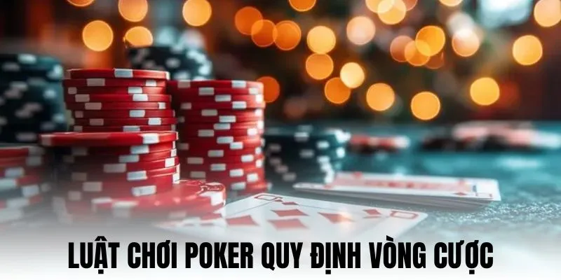 Luật Chơi Poker Mới Nhất Cực Chi Tiết Cho Toàn Bộ Tân Thủ 2025 4 Ván bài Poker trải qua 4 vòng chơi cơ bản